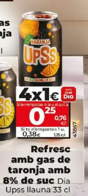 Dia Refresc amb gas de taronja amb 8% de suc Dia Upss llauna 33 cl oferta