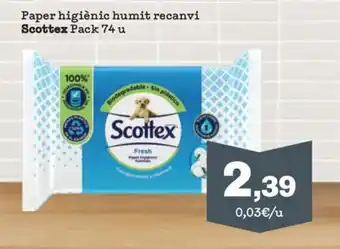 Sorli Paper higiènic humit recanvi Scottex Pack 74 u oferta