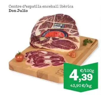 Sorli Centre d'espatlla enceball ibèrica Don Julio oferta