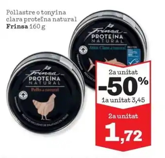 Sorli Pollastre o tonyina clara proteïna natural Frinsa 160 g oferta