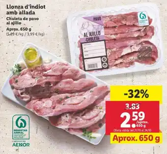 Lidl Llonza d'indiot amb allada Chuleta de pavo al ajillo 650g oferta