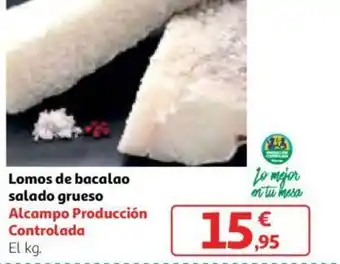 Alcampo Lomos de bacalao salado grueso Alcampo Producción Controlada oferta