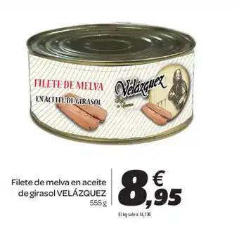 Carrefour Velázquez Filete de melva en aceite de girasol 555g oferta