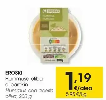 Eroski Hummus con aceite de oliva eroski oferta