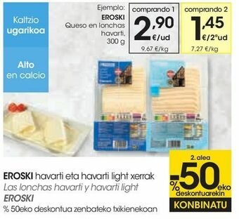 Eroski Queso en lonchas havarti oferta
