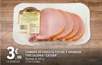 E.Leclerc Caysán - fiambre de chuleta cocida y ahumada tipo sajonia oferta