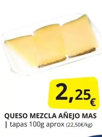 Supermercados MAS QUESO MEZCLA AÑEJO MAS oferta