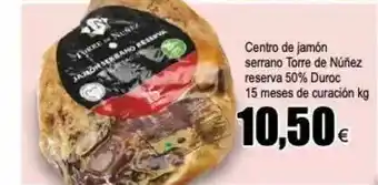 FROIZ Centro De Jamón Serrano Torre De Núñez Reserva 50% Duroc 15 Meses De Curación Kg oferta