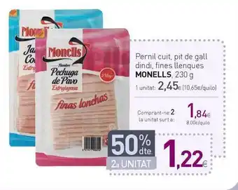 Condis 50% Dte. 2a Unitat Pernil Cuit Pit De Gall Dindi Fines Llenques Monells oferta
