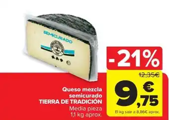 Carrefour Market Queso mezcla semicurado TIERRA DE TRADICIÓN oferta