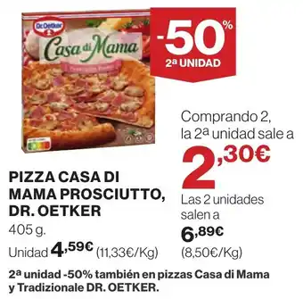 Hipercor PIZZA CASA DI MAMA PROSCIUTTO, DR. OETKER oferta