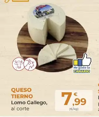 SPAR Gran Canaria QUESO TIERNO Lomo Gallego, al corte oferta