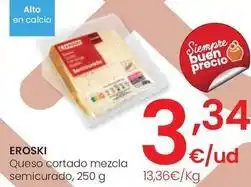 Eroski Eroski - queso cortado mezcla semicurado oferta