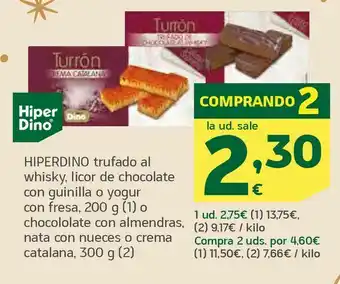 HiperDino Hiperdino trufado al whisky, licor de chocolate con guinilla o yogur con fresa, 200 g o chocololate con almendras, nata con n oferta