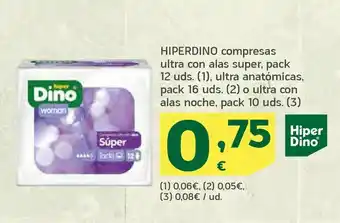 HiperDino Hiperdino compresas ultra con alas super, pack 12 uds., ultra anatómicas, pack 16 uds. o ultra con alas noche, pack 10 uds. oferta