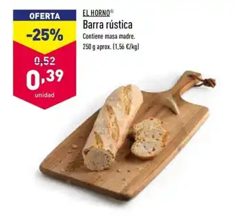 ALDI El Horno Barra rústica 250g oferta