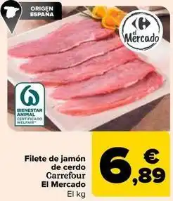 Carrefour Carrefour - filete de jamón de cerdo el mercado oferta