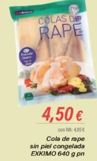 Cash Ifa Cola de rape sin piel congelada EXKIMO 640 g pn oferta