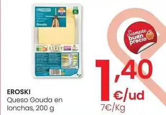 Eroski Eroski - queso gouda en lonchas oferta