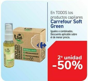 Carrefour En todos los productos capilares carrefour soft green oferta