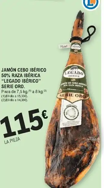 E.Leclerc Jamón Cebo Ibérico 50% Raza Ibérica Legado Ibérico Serie Oro Pieza de 7,5kg oferta