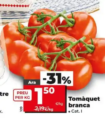 Maxi Dia Tomàquet Branca oferta