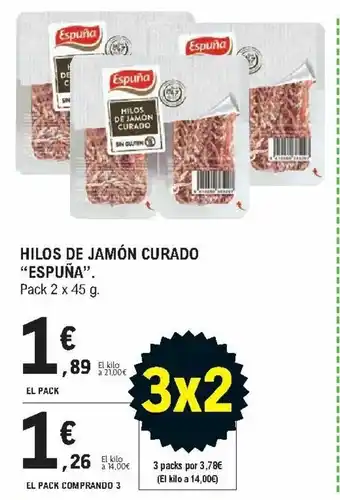 E.Leclerc Hilos de Jamón Curado "Espuña". Pack 2 x 45 g El Pack Comprando 3 oferta