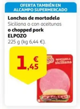 Alcampo Lonchas de mortadela Siciliana o con aceitunas o chopped pork ELPOZO oferta