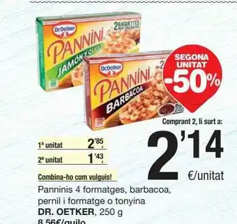 SPAR Fragadis Segona Unitat -50% Panninis 4 Formatges Barbacoa Pernil I Formatge O Tonyina Dr. Oetker 250g oferta