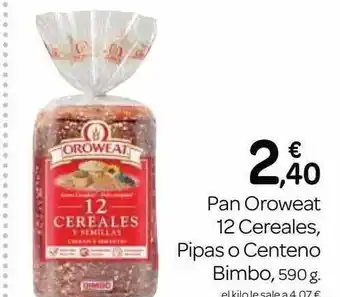 Supermercados El Jamón Pan Oroweat 12 Cereales Pipas O Centeno Bimbo 590g oferta