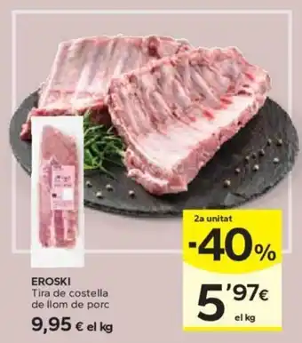 Caprabo EROSKI Tira de costella de llom de porc oferta