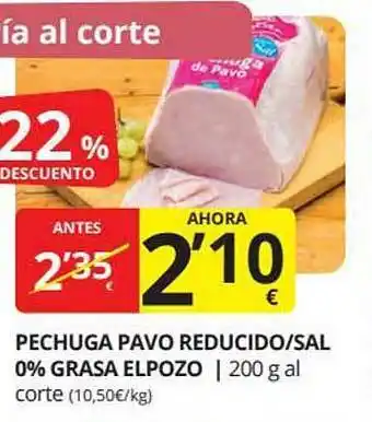 Supermercados MAS Pechuga Pavo Reducido Sal 0% Grasa Elpozo 200g al corte oferta