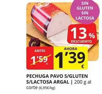 Supermercados MAS Pechuga Pavo S Gluten S Lactosa Argal 200g al corte oferta