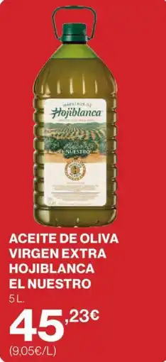 Hipercor ACEITE DE OLIVA VIRGEN EXTRA HOJIBLANCA EL NUESTRO oferta