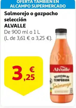 Alcampo Salmorejo o gazpacho selección ALVALLE oferta