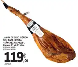 E.Leclerc JAMÓN DE CEBO IBÉRICO 50% RAZA IBÉRICA, "SÁNCHEZ ALCARAZ oferta