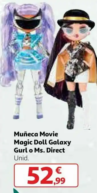Alcampo Muñeca movie magic doll galaxy gurl o ms. direct oferta