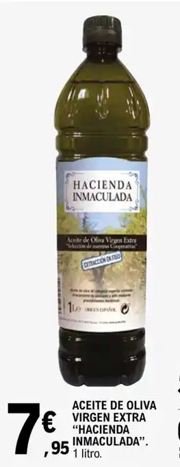 E.Leclerc ACEITE DE OLIVA VIRGEN EXTRA "HACIENDA INMACULADA". 1 litro. oferta