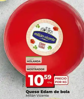 La Plaza de DIA Queso edam de bola millán vicente oferta
