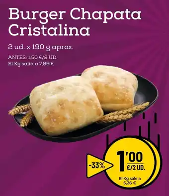 AhorraMas Burger Chapata Cristalina 2 ud. x 190 g aprox. oferta