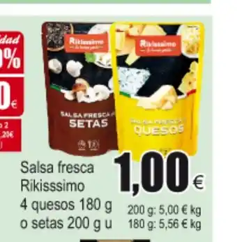 FROIZ Salsa fresca Rikissimo 4 quesos 180g o setas 200 g u oferta