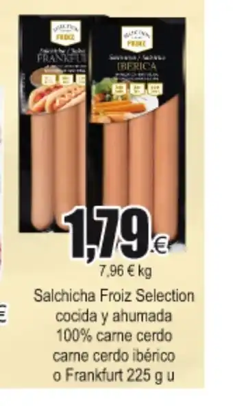 FROIZ Froiz Salchicha Selection cocida y ahumada 100% carne cerdo carne cerdo ibérico o Frankfurt 225 g u oferta