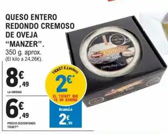 E.Leclerc Queso Entero Redondo Cremoso De Oveja Manzer 350g aprox oferta