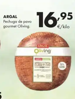 Supermercados Lupa ARGAL Pechuga de pavo gourmet Oliving. oferta