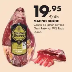 Supermercados Lupa MAGNO DUROC Centro de jamón serrano Gran Reserva 50% Raza Duroc. oferta