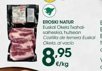 Eroski Eroski natur costilla de ternera euskal okela oferta