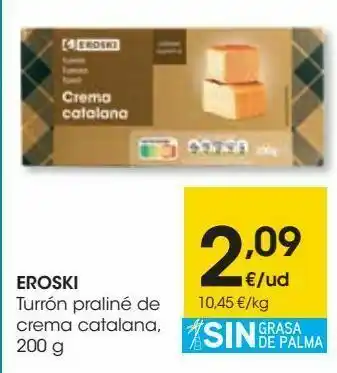Eroski Eroski turrón praliné de crema catalana oferta