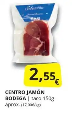 Supermercados MAS CENTRO JAMÓN BODEGA oferta