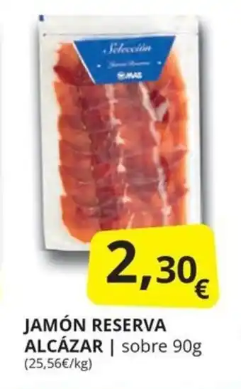 Supermercados MAS JAMÓN RESERVA ALCÁZAR oferta