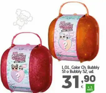 HiperDino L.o.l color ch. bubbly s1 o bubbly s2 oferta